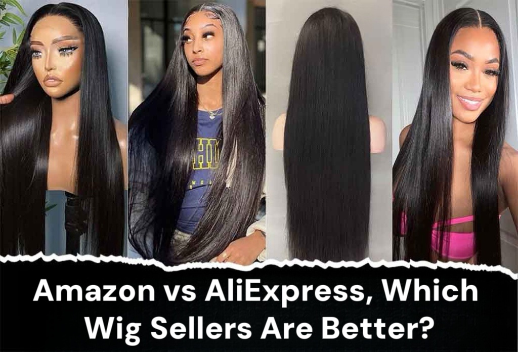 Amazon vs AliExpress, Which Wig Sellers Are Better?
